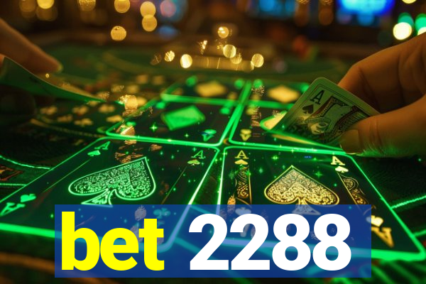 bet 2288